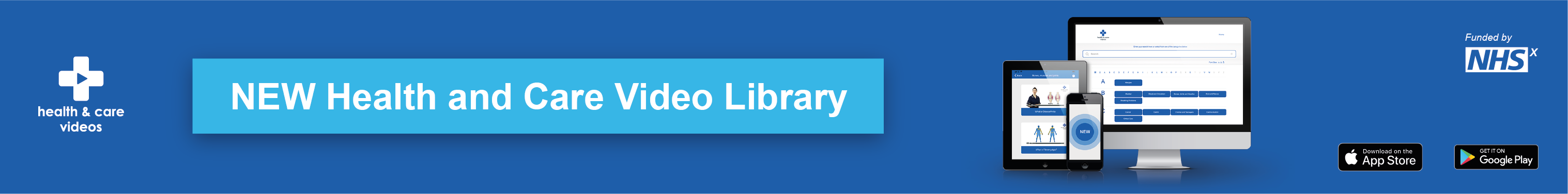 NEW Health and Care Video Library Download on the App Store or Get it on Google Play