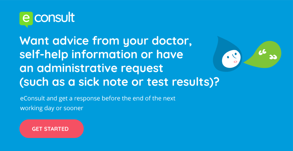 want advice from your doctor. eConsult and get a response by the end of the next working day or sooner